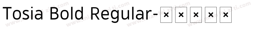 Tosia Bold Regular字体转换
